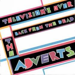 The Adverts : Television's Over